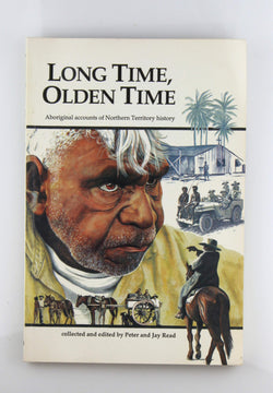 Long Time, Olden Time: Aboriginal Accounts of Northern Territory History, by Institute for Aboriginal Development (Alice Springs, N. T.)  