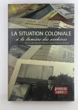 La Situation Coloniale a la lumiere des archives, by Gagne, Jerome  