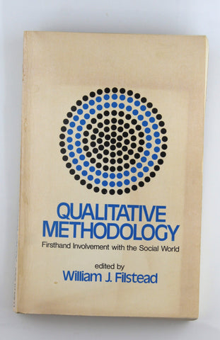 Qualitative methodology: firsthand involvement with the social world (Markham sociology series), by Filstead, William J  