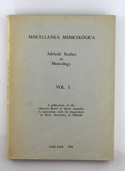 Miscellanea Musicologica Adelaide Studies in Musicology Vol 5, by Dept Music  
