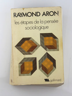 LES ETAPES DE LA PENSEE SOCIOLOGIQUE: MONTESQUIEU, COMTE, MARX, TOCQUEVILLE, DURKHEIM, PARETO, WEBER (BIBLIOTHEQUE DES SCIENCES HUMAINES), by Aron, Raymond  