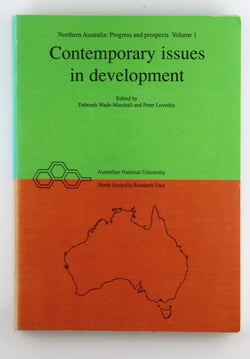 Contemporary Issues in Development Northan Australia Progress and Prospects 1, by Wade-Marshall, Loveday  