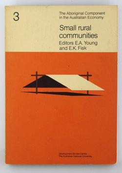 Small rural communities (Aboriginal component in the Australian economy), by   