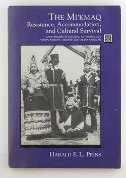 The Mi?kmaq: Resistance, Accommodation, and Cultural Survival (Case Studies in Cultural Anthropology), by Prins, Harald E. L.  