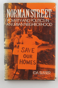Norman Street: Poverty and Politics in an Urban Neighborhood, by Ida Susser  