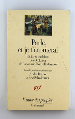 Parle, et je t'?couterai: R?cits et traditions des Oroka?va de Papouasie-Nouvelle-Guin?e, by Collectifs  