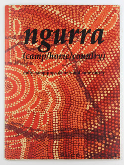 Ngurra (camp/home/country): Dolly Nampijinpa Daniels and Anne Mosey : University of South Australia Art Museum, 24 February-26 March 1994, by Daniels, Dolly Nampijinpa  