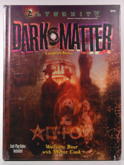 Dark Matter (Alternity Sci-Fi Roleplaying, Dark Matter Setting, Modern), by Wolfgang Baur  