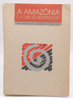 Amazo^nia e a crise da modernizac?a~o (Colec?a~o Eduardo Galva~o) (Portuguese Edition), by D'Incao, Maria ?ngela  