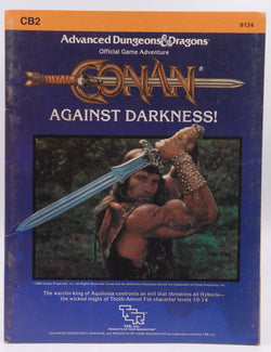 Conan: Against Darkness (Advanced Dungeons & Dragons module CB2), by Rolston, Ken  