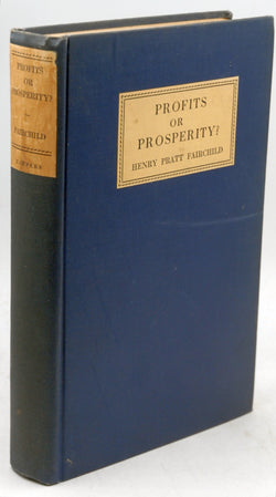 Profits or Prosperity?, by Fairchild, Henry Pratt  First Edition