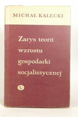 Zarys teorii wzrostu gospodarki socjalistycznej, by Kalecki, Michal  
