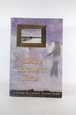 Walking Through Time, by Lauren Walden Rabb Signed 
