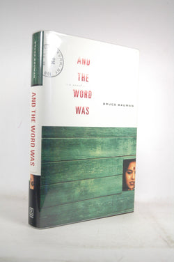 And the Word Was: A Novel, by Bauman, Bruce  First Edition
